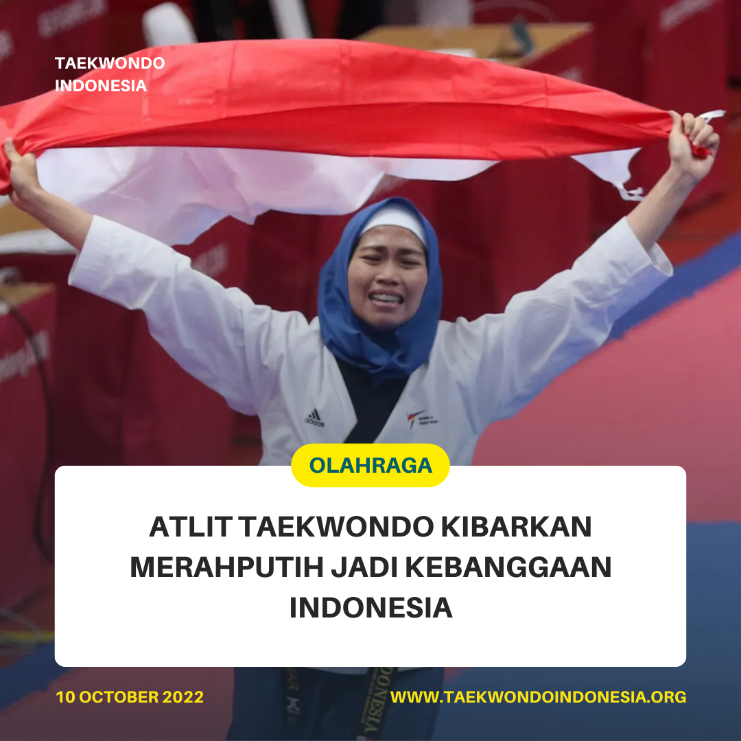 ATLIT TAEKWONDO KIBARKAN MERAH PUTIH JADI KEBANGGAAN INDONESIA  Taekwondo Indonesia Dojang CTC Kadu