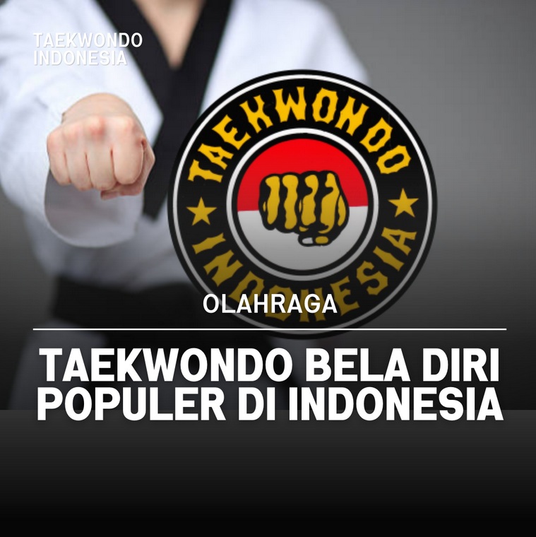 Taekwondo bela diri populer di Indonesia Taekwondo Indonesia Dojang CTC Kadu